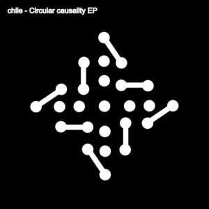 DJ chile - Circular Causality EP (2013)